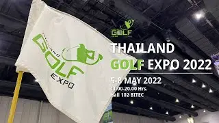 พาชมบรรยากาศงาน Thailand Golf Expo 2022