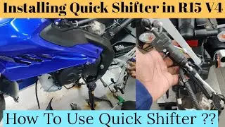 Install Quick Shifter In My New YAMAHA R15 V4 | How To Use Quick Shifter ??