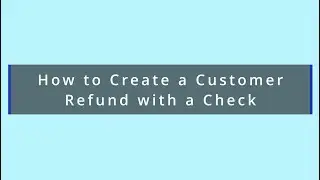Acumatica - Customer Refund with Check. Process Activity