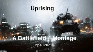 Uprising - A Battlefield 4 Montage