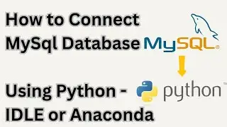How to Connect MySql Database Using Python  - IDLE or Anaconda (English)