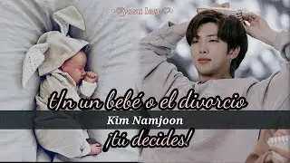 imagina con Namjoon/! t/n un bebe o el divorcio¡!tu decides¡ / cap.1/3/yosu leey