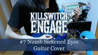 Numb Sickened Eyes - Killswitch Engage Guitar cover