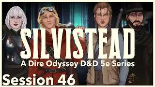 D&D Dire Odyssey 'Silvistead' | Session 46 | No-Fame Podcast #dungeonsanddragons #dnd #dnd5e