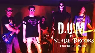 D.U.M ft. Slade Brooks Out of the Ashes