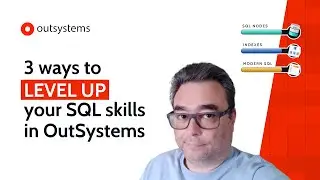 3 ways to LEVEL UP your SQL skills in OutSystems