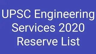 UPSC Engineering Services 2020 Reserve List