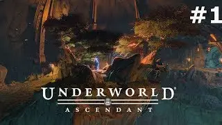 Прохождение Underworld Ascendant ☻ЧТО-ТО ПРО ЧТО-ТО☻#1