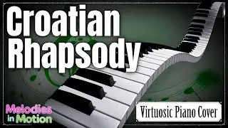 Croatian Rhapsody | Virtuosic Piano Cover &ndash; Maksim Mrvica