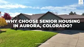 Why Choose Senior Housing in Aurora, Colorado