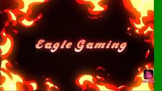 Eagle Gaming Intro || Gaming Intro