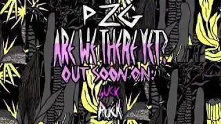 PZG - Are we there yet? (OUT NOW on Suck Puck Recordz)