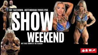 NPC Figure prep / Show day weekend / TBF Takedown / 2bros pro uk regional qualifier / EP.5