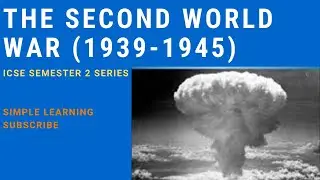 THE SECOND WORLD WAR |PAGE BY PAGE DISCUSSION|ICSE CLASS 10|SEMESTER 2 SERIES