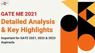 GATE 2021- Detailed Analysis & Key Highlights | GATE ME