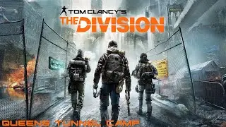 Tom Clancy's The Division - Queens Tunnel Camp