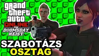 SZABOT&Aacute;ZS BAG&Aacute;ZS | GTA Online DOOMSDAY HEIST Act.:2/2