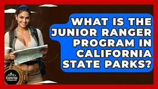 What Is The Junior Ranger Program In California State Parks? - Exploring Campgrounds