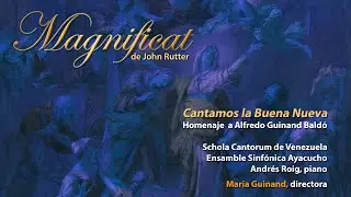 MAGNIFICAT | JOHN RUTTER | Dir. MARÍA GUINAND | SCHOLA CANTORUM DE VENEZUELA | Subtítulos en español
