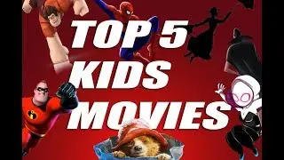 Top 5 Kids Movies Of 2018
