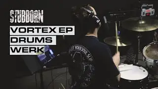 STUBBORN - VORTEX EP - DRUMS //  WERK