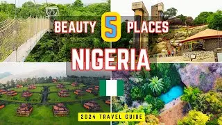 NIGERIA Travel 2024 | Top 5 Beautiful Places To Visit In Nigeria