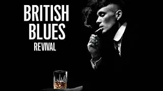 British Blues Revival &ndash; Smooth Modern Soulful Blues Vibes
