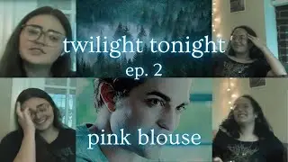 Twilight Chapter 2: Pink Blouse