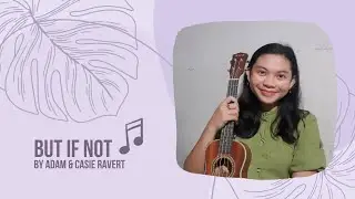 BUT IF NOT ♡ ukulele cover with lyrics + chords