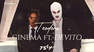 TEODORA FT. DEVITO - CINEMA (OFFICIAL REMIX) Prod. By g4