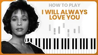 I Will Always Love You - Whitney Houston - PIANO TUTORIAL (Part 1)