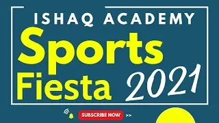 Sports Fiesta 2021 | ISHAQ ACADEMY | Full Highlights
