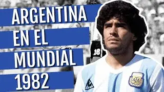 Argentina en España 1982 : El campeón 78 reforzado con Maradona ilusiona y decepciona