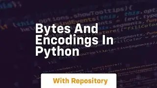 bytes and encodings in python