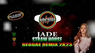 JADE - STRAW HOUSE (REGGAE REMIX 2K23) ROMANTICO  PROD.@bilaremix