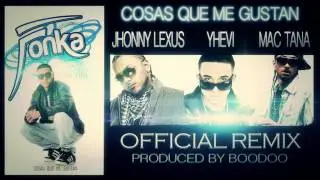 COSAS QUE ME GUSTAN OFFICIAL REMIX FONKA, JHONNY LEXUS, YHEVI, MAC TANA (Prod by Zlav Music)