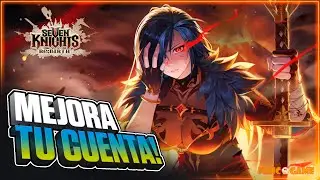 🔥LA MEJOR GUIA PARA MEJORAR TU CUENTA EN SEVEN KNIGHTS REBIRTH🔥