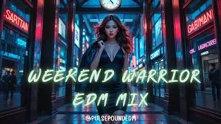 WEEKEND WARRIOR 🥂🔋 EDM แก้เหนื่อย 2026 - รวมเพลงแดนซ์สำหรับวันหยุด [Work-Life Balance Mix]