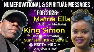 Mama Ella & King Simon: Spiritual & Numerovational Messages for 2026