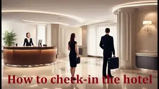 How to check-in the hotel. English for tourism. English for travel.