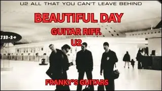 BEAUTIFUL DAY RIFF. U2