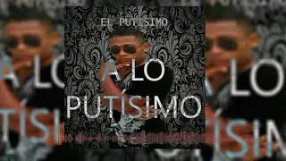 El Put&iacute;simo - A lo put&iacute;simo | (Cover Audio) | Prod. by @WarnerBeatz