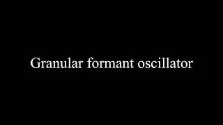 Plaits - Granular formant oscillator
