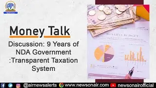 Discussion on 9 Years of NDA Government : Transparent Taxation System.