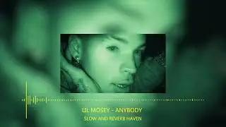 Lil Mosey - Anybody | Slow and Reverb | Relaxing Remix | 4K | HD