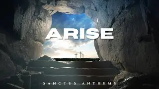 ARISE (He Is Alive) | Powerful Resurrection Anthem