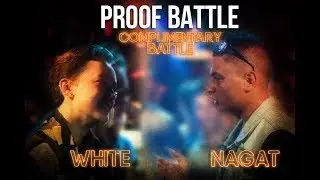 PROOF BATTLE 1 СЕЗОН - Nagat vs White | КОМПЛИМЕНТАРНЫЙ БАТТЛ