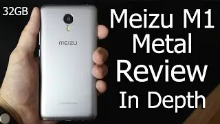 Обзор Meizu M1 Metal | Подробный обзор: 2 ГБ ОЗУ, 32 ГБ ПЗУ, восьмиядерный процессор