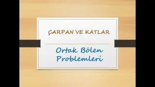 ORTAK B&Ouml;LEN PROBLEMLERİ - MATEMATİK