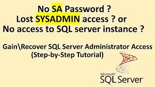 How to regain Sysadmin access in SQL Server   Recover SA password